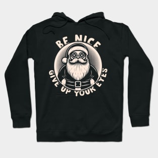 Be Nice, Give up your eyes Hoodie